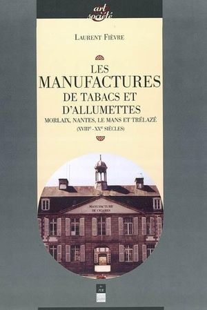 Les manufactures de tabac et d'allumettes