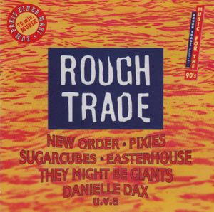Rough Trade: Music for the 90’s