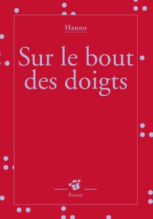 Sur le bout des doigts