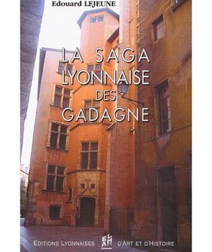 La saga lyonnaise des Gadagne