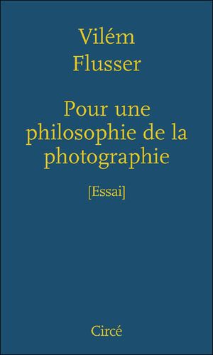 Pour une philosophie de la photographie