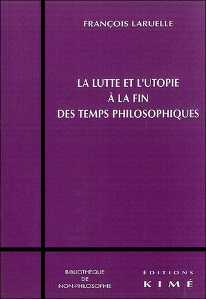 La lutte et l'utopie à la fin des temps philosophiques