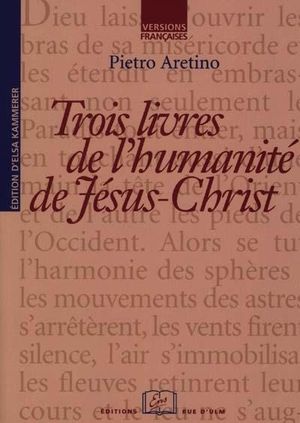 Trois livres de l'humanité de Jésus Christ