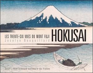 Les trente-six vues du Mont Fuji par Hokusaï