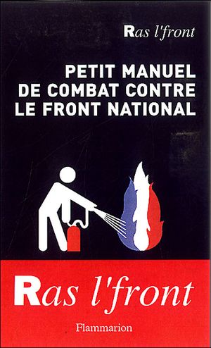 Petit manuel de combat contre le Front National