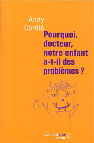 Pourquoi, docteur, notre enfant a-t-il des problèmes ?