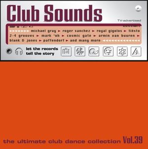 Club Sounds: The Ultimate Club Dance Collection, Volume 39