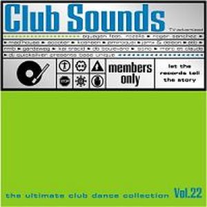 Club Sounds: The Ultimate Club Dance Collection, Vol. 22