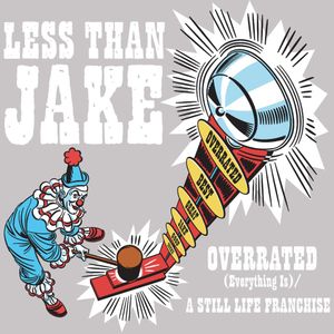 Overrated (Everything Is) / A Still Life Franchise (Single)