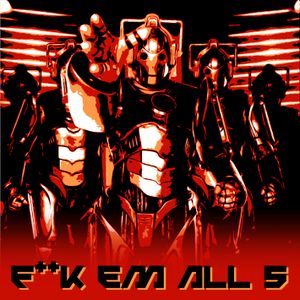 F**k Em All, Volume 5