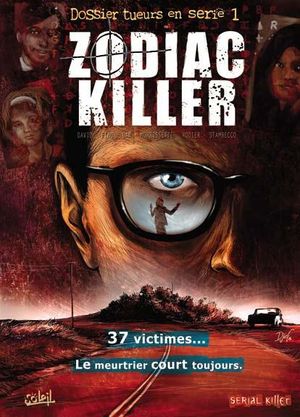 Zodiac Killer - Dossier Tueurs en Série, tome 1