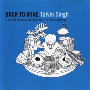 Back to Mine: Talvin Singh