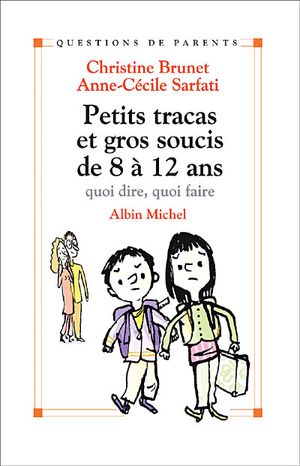 Petits tracas et gros soucis de 8 à 12 ans