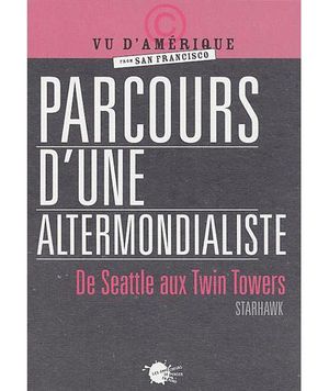 Parcours d'une altermondialiste de Seattle aux Twin Towers