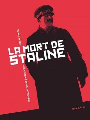 La mort de Staline : une histoire vraie... soviétique - Intégrale