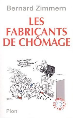 Les Fabricants de chômage