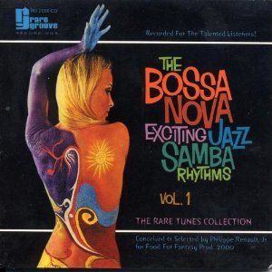 The Bossa Nova Exciting Jazz Samba Rhythms, Volume 1