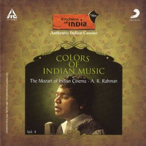 Colors of Indian Music, Volume 4: The Mozart of Indian Cinema - A. R. Rahman