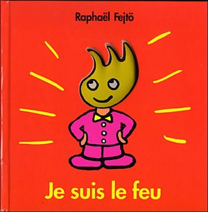 Je suis le feu