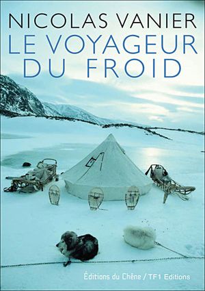 Nicolas Vanier, le voyageur du froid