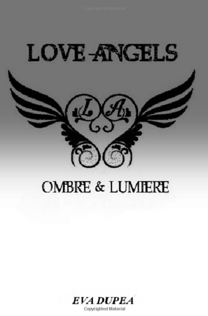 LOVE ANGELS Chapitre 1: Ombre & Lumière