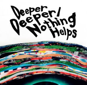Deeper Deeper / Nothing Helps (Single)