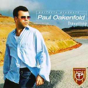Perfecto Presents… Paul Oakenfold: Travelling