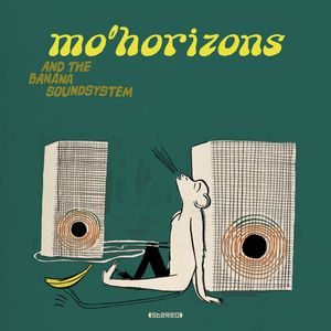 Mo' Horizons & the Banana Soundsystem