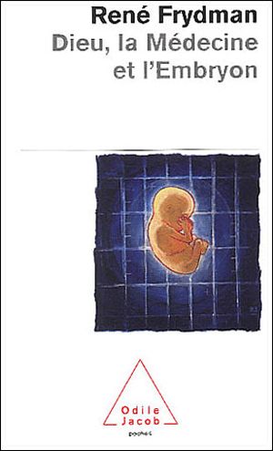 Dieu, la médecine et l'embryon