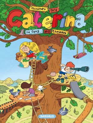 Le Gang des Chevelus - Caterina, tome 1