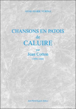 Chansons en patois de Caluire par Jean Cotton