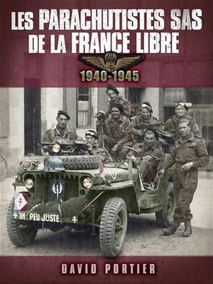 Les parachutistes SAS de la France Libre 1940-1945