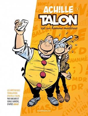 Achille Talon est un homme moderne - Les impétueuses tribulations d'Achille Talon, tome 1