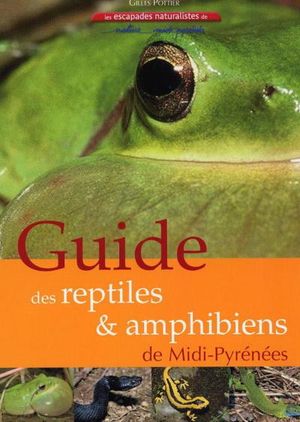 Guide des reptiles et des amphibiens de Midi-Pyrénées