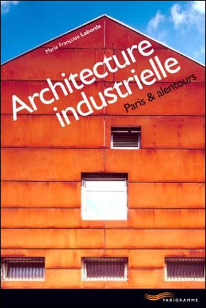 Architecture industrielle Paris et environs