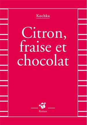 Citron, fraise et chocolat