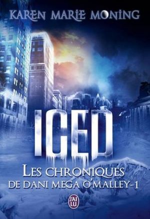 ICED - Les chroniques de Dani Mega O'Malley, tome 1