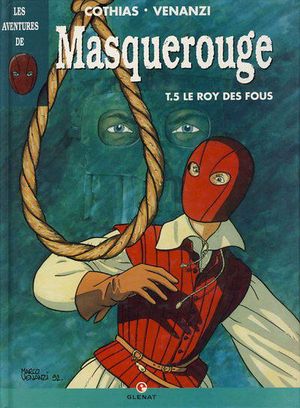 Le roy des fous - Masquerouge, tome 5