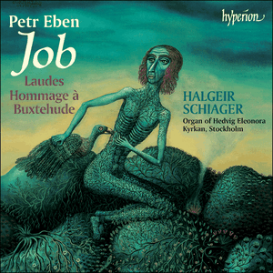 The Organ Music of Petr Eben 1: Job / Laudes / Hommage à Buxtehude