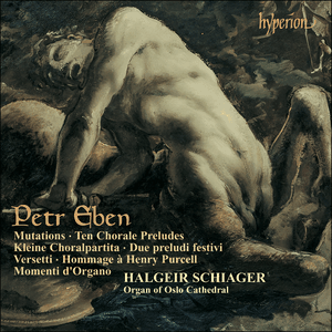 The Organ Music of Petr Eben 3: Mutationes / Ten Chorale Preludes
