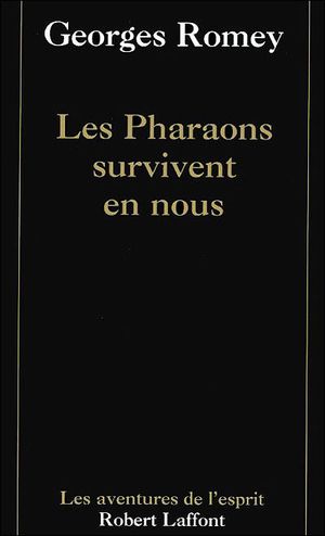 Les pharaons survivent en nous