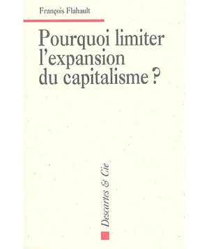 Pourquoi limiter l'expansion du capitalisme