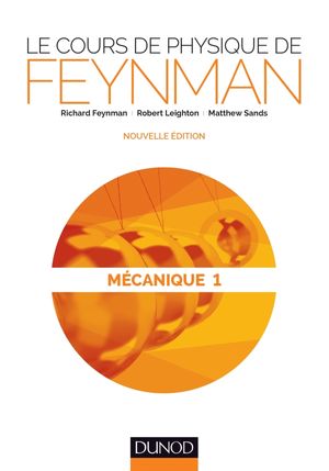 Mécanique - Les cours de physique de Feynman, tome 1