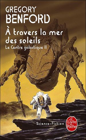 A travers la mers des soleils - Le Centre Galactique, tome 2