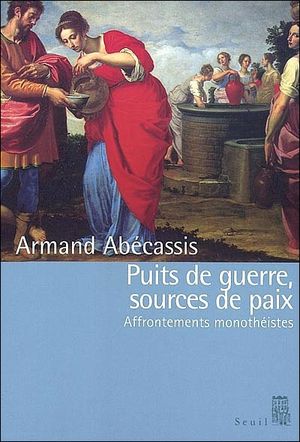 Puits de guerre, sources de paix