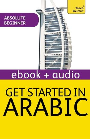 Get Started in Arabic: Teach Yourself