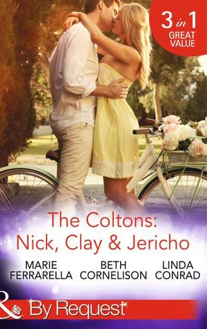 The Coltons: Nick, Clay & Jericho (Mills & Boon By Request) (The Coltons: Family First - Book 1)