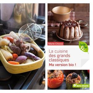 La cuisine des grands classiques, ma version bio