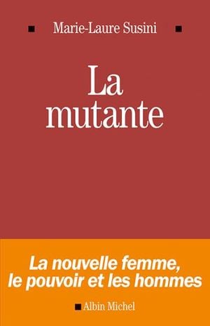 Mutantes ! Les femmes, le pouvoir et les hommes