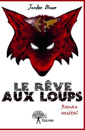 LE RÊVE AUX LOUPS
